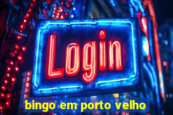 bingo em porto velho